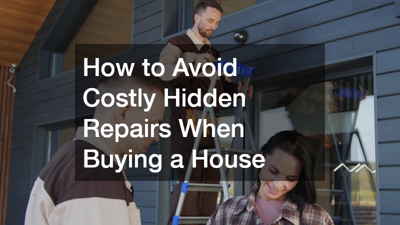 How to Avoid Costly Hidden Repairs When Buying a House