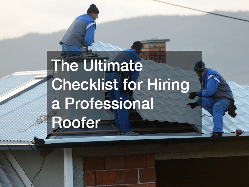 The Ultimate Checklist for Hiring a Professional Roofer