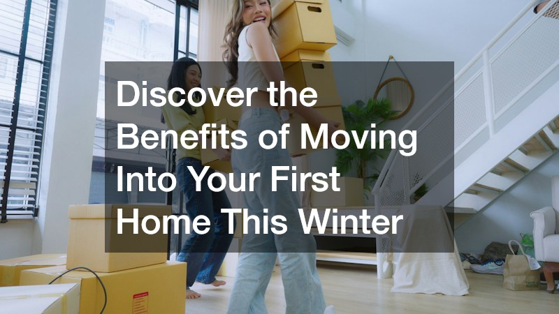 Discover the Benefits of Moving Into Your First Home This Winter